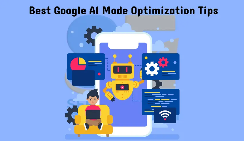 Best Google AI Mode Optimization Tips