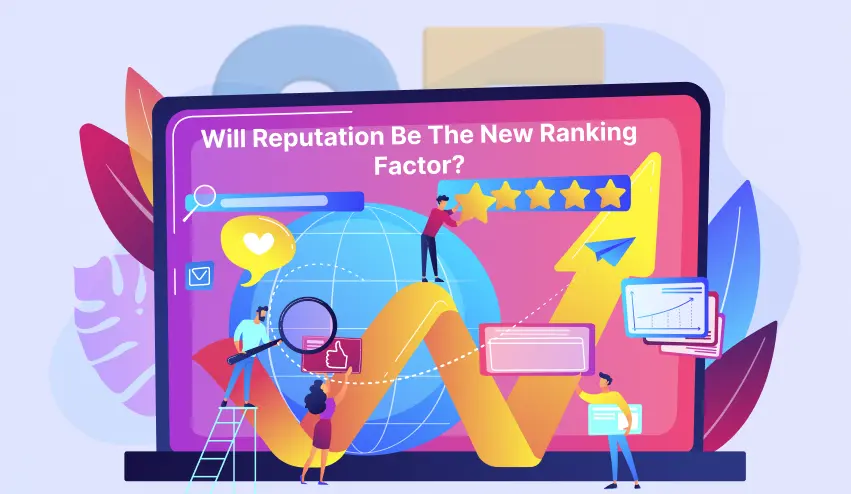 will reputation be the new ranking factor