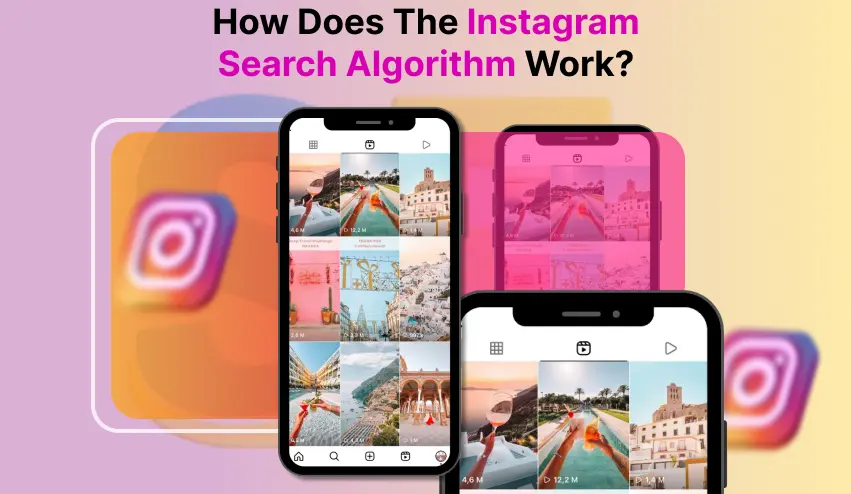 How Does The Instagram Search Algorithm Work?