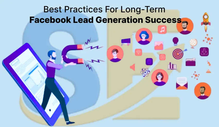 Best Practices For Long-Term Facebook Lead Generation Success