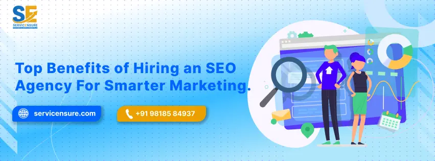 top benefits of hiring an seo agency for smarter marketing